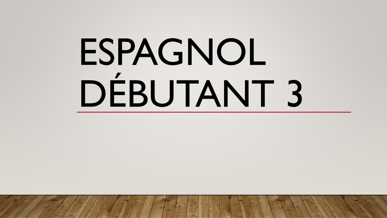 Espagnol - débutant 3 (en ligne)