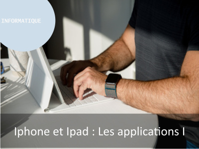 Iphone et Ipad : Les applications I