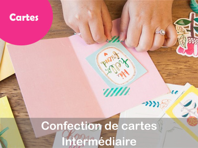 CONFECTION DE CARTES - Niveau intermédiaire