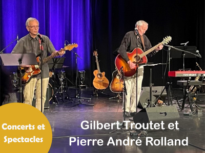 Spectacle avec Gilbert Troutet et Pierre André Rolland - 7 novembre