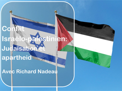 Conflit Israélo-palestinien:  Judaïsation et apartheid