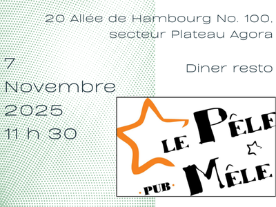 Dîner - Vendredi,  7 novembre 2025 - Le Pêle-Mêle Pub (Secteur Hull, Agora) 20 Allée de Hambourg No. 100