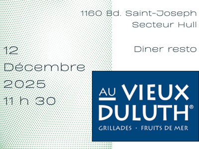 Dîner - Changement de restaurant - Vendredi, 12 décembre 2025 - Le Vieux Duluth - 1160 Bd. Saint-Joseph Hull