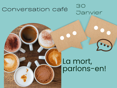 Conversation - Caf&eacute; - La mort&comma; parlons-en&excl;
