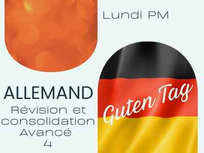 Allemand - R&eacute;vision et consolidation des acquis - Niveau avanc&eacute; 4 &lpar;Lundi - 13 h 00&rpar;