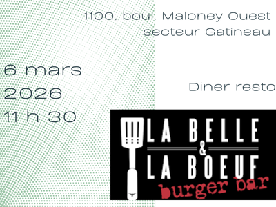 D&icirc;ner -  Vendredi&comma; 6 mars 2026 - La Belle et la Boeuf - 1100&comma; boul&period; Maloney Ouest &lpar;Gatineau&rpar;