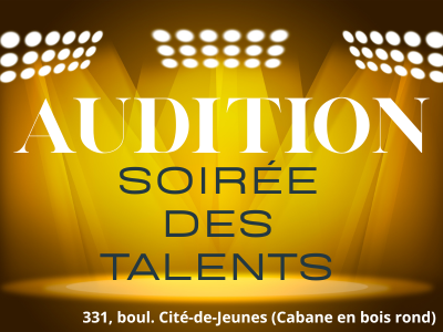 Auditions - Soir&eacute;e des talents &lpar;Nous voulons de nouveaux aspirants&period;tes&rpar;