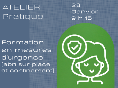 PRATIQUE&colon; Formation en mesures d'urgence &lpar;abri sur place et confinement&rpar;