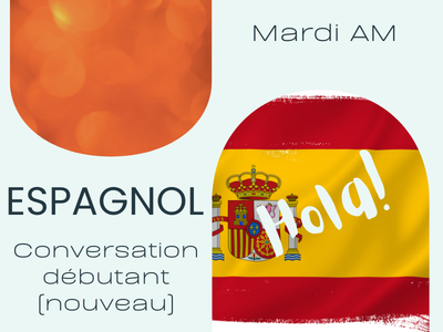 Espagnol - Conversation d&eacute;butant &lpar;Mardi - 9 h 15&rpar; &lpar;nouveau&rpar;