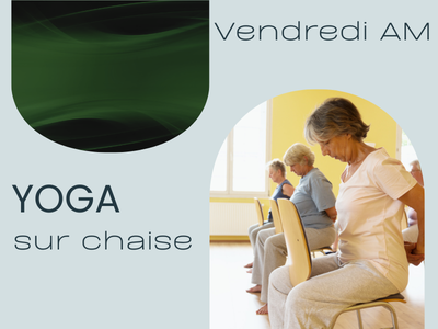 YOGA - Sur chaise &lpar;Vendredi - 10 h 45&rpar;