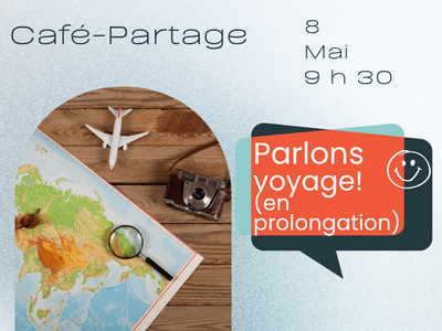 Caf&eacute;-Partage &colon;  Parlons voyage&excl; &lpar; en prolongation&rpar;