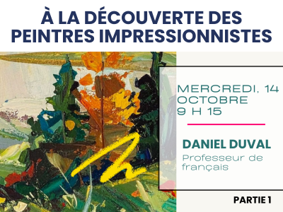 &Agrave; la d&eacute;couverte des peintres impressionnistes PARTIE 1 &lpar;Mercredi&comma; 9 h 15&rpar;