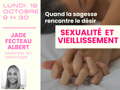 Quand la sagesse rencontre le d&eacute;sir &colon; sexualit&eacute; et vieillissement &lpar;Lundi&comma; 9 h 30&rpar;