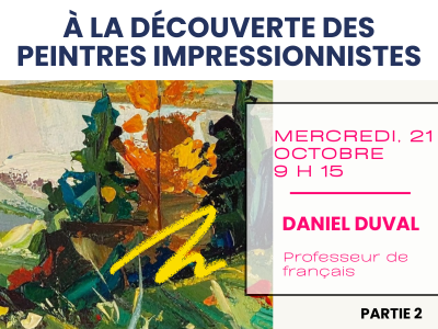 &Agrave; la d&eacute;couverte des peintres impressionnistes PARTIE 2 &lpar;Mercredi&comma; 9 h 15&rpar;