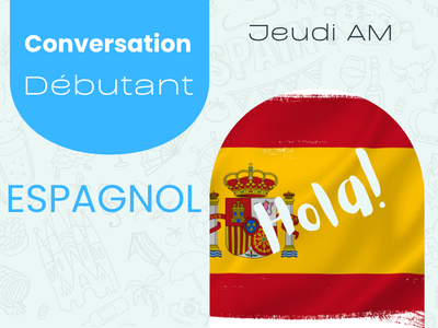 Espagnol - Conversation d&eacute;butant &lpar;Jeudi&comma; 9 h 15&rpar;