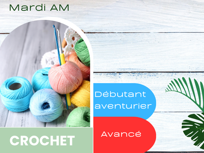 CROCHET - Avanc&eacute; &sol; d&eacute;butant aventurier &lpar;mardi&comma; 9 h 30&rpar;