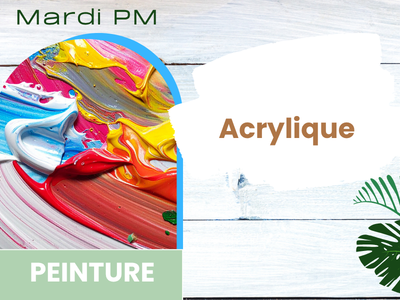 PEINTURE - Acrylique  &lpar;Mardi - 13 h&rpar;