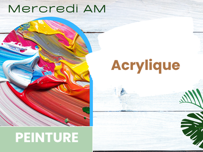 PEINTURE - Acrylique - &lpar;Mercredi - 8 h 45&rpar;