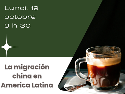 La migraci&oacute;n china en Am&eacute;rica Latina &lpar;Lundi&comma; 9 h 30&rpar;