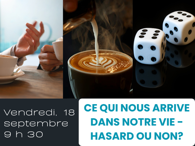 Ce qui nous arrive dans notre vie - hasard ou non&quest; &lpar;Vendredi&comma; 9 h 30&rpar;