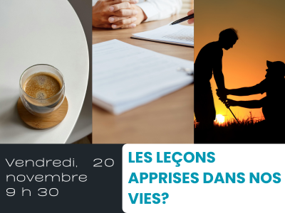 Les le&ccedil;ons apprises dans nos vies&quest; &lpar;Vendredi&comma; 9 h 30&rpar;