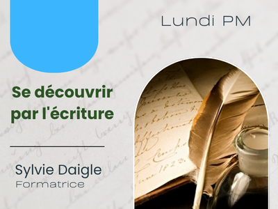 Se d&eacute;couvrir par l'&eacute;criture &lpar;Lundi - 13 h 30&rpar;