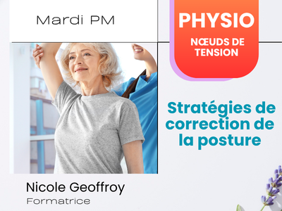 PHYSIO - N&oelig;uds de tension&quest; Strat&eacute;gies de correction de la posture &lpar;Mardi&comma; 13 h 15&rpar;