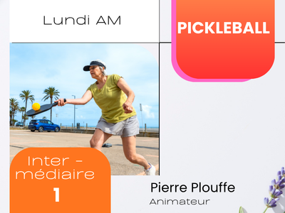 PICKLEBALL - Interm&eacute;diaire &num;1 &lpar;Lundi&comma; 8 h 45&rpar;