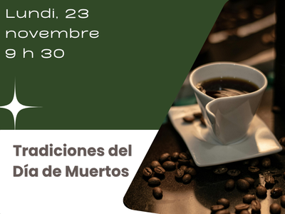 Tradiciones del D&iacute;a de Muertos &lpar;Lundi&comma; 9 h 30&rpar;