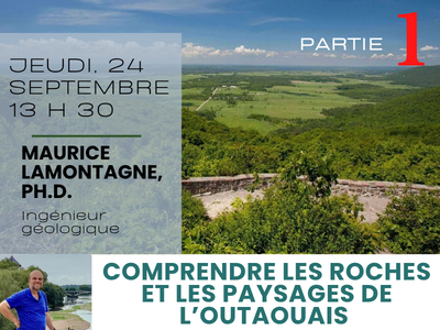 Partie 1 - Comprendre les roches et les paysages de l&rsquo;Outaouais &lpar;Jeudi&comma; 13 h 30&rpar;