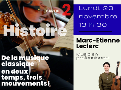 Histoire de la musique classique en deux temps&comma; trois mouvements &excl; PARTIE 2 &lpar; Lundi&comma; 13 h 30&rpar;