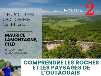 Partie 2 - Comprendre les roches et les paysages de l&rsquo;Outaouais &lpar;Jeudi&comma; 13 h 30&rpar;