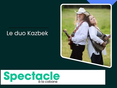 Spectacle avec le duo KAZBEK &lpar;Date &agrave; venir&rpar;