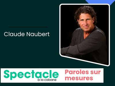Spectacle avec Claude Naubert &lpar;Paroles sur mesures&rpar; Date &agrave; venir